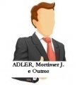 ADLER, Mortimer J. e Outros